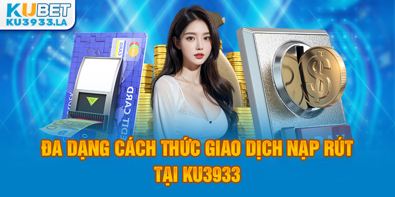 Ưu điểm nạp rút được đánh giá cao